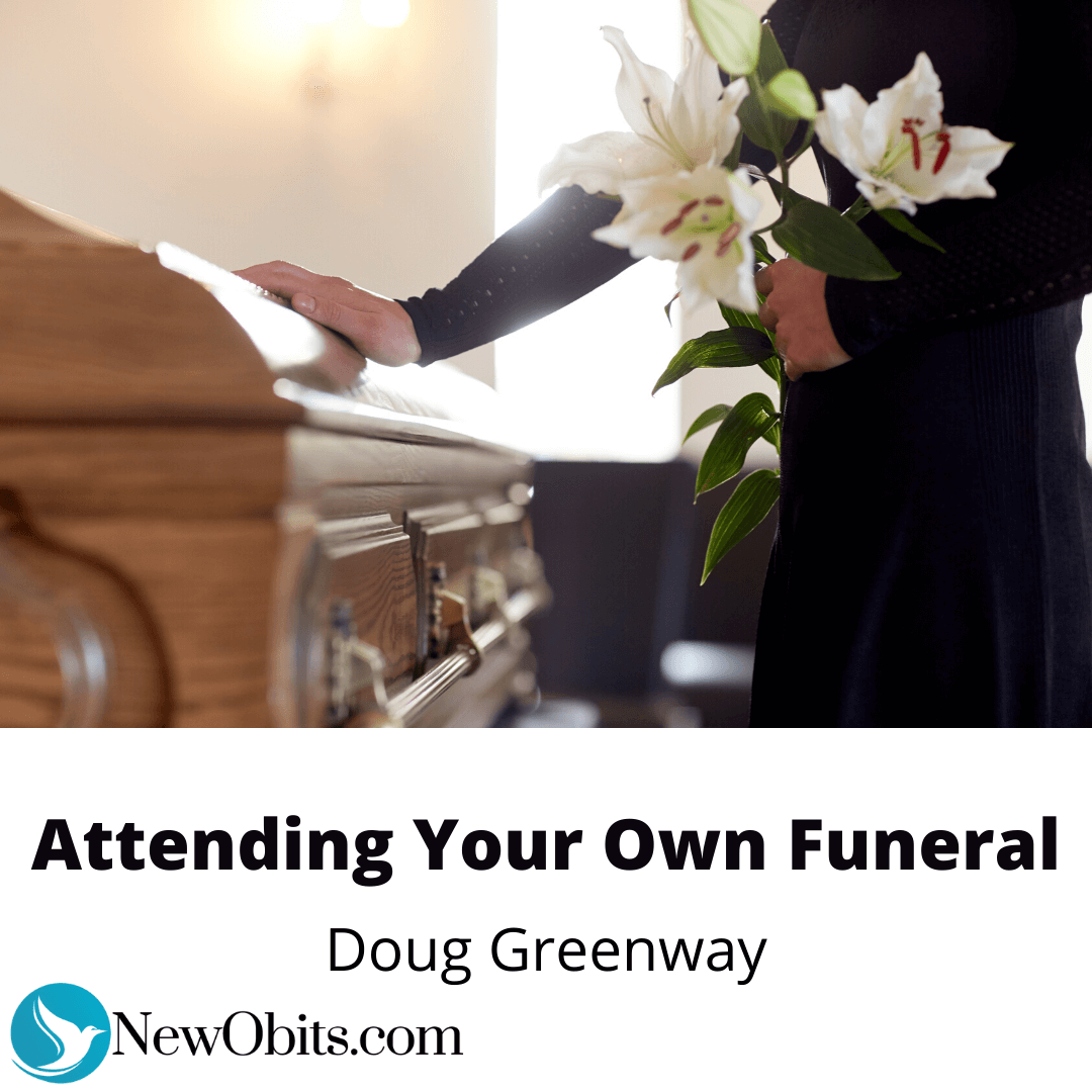 Attending your Own Funeral | NewObits.com